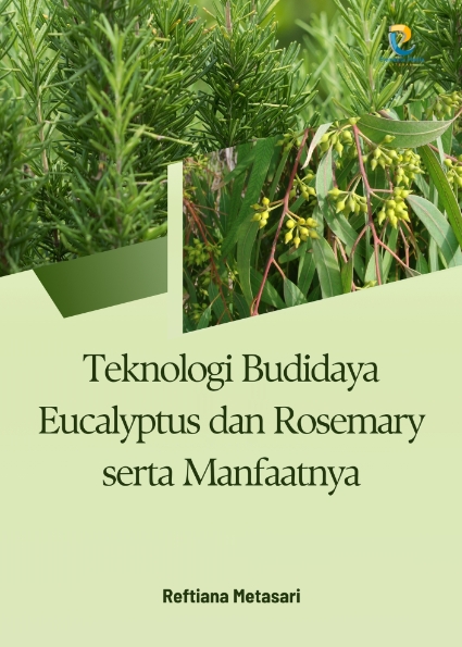 Teknologi Budidaya Eucalyptus dan Rosemary serta Manfaatnya